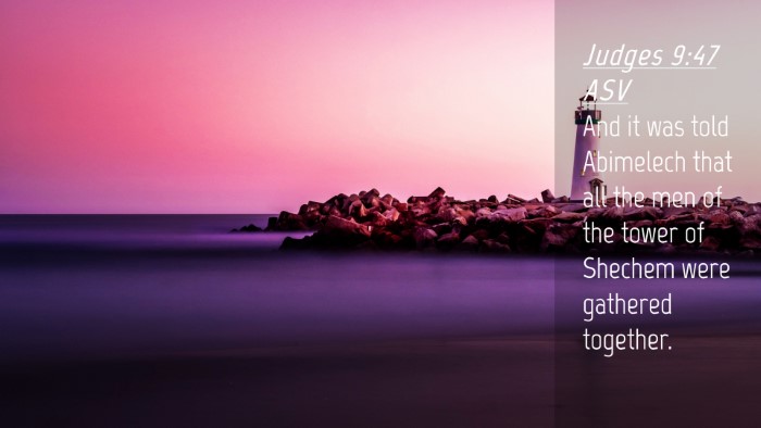 Picture 04 - Judges 9:47 ASV Desktop Wallpaper - And it was told Abimelech that all the men of the - Desktop Bible Verse Wallpaper