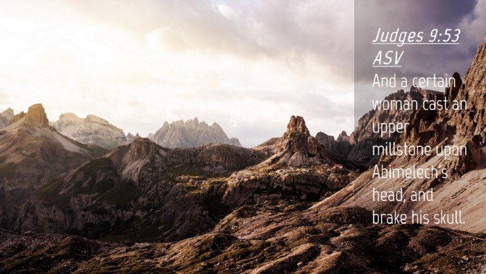 Picture 04 - Judges 9:53 ASV Desktop Wallpaper - And a certain woman cast an upper millstone upon - Desktop Bible Verse Wallpaper