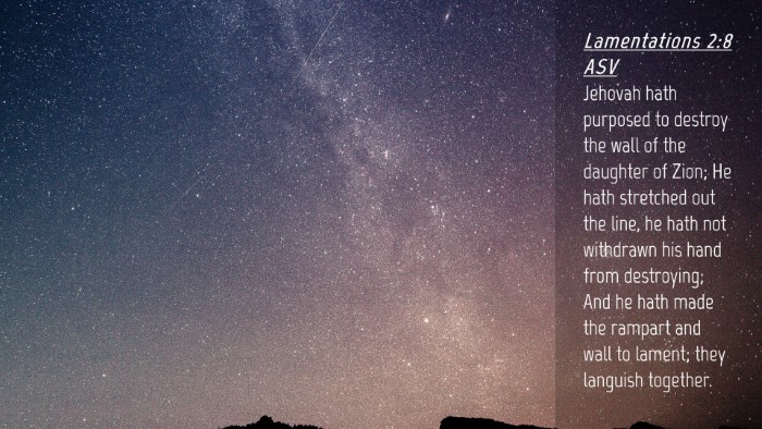 Picture 04 - Lamentations 2:8 ASV Desktop Wallpaper - Jehovah hath purposed to destroy the wall of the - Desktop Bible Verse Wallpaper