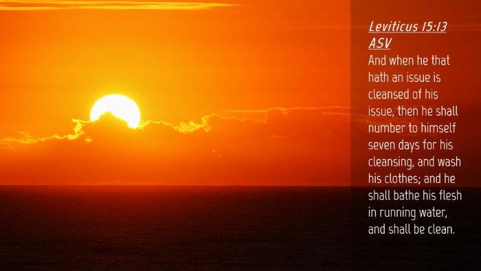 Picture 04 - Leviticus 15:13 ASV Desktop Wallpaper - And when he that hath an issue is cleansed of his - Desktop Bible Verse Wallpaper