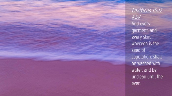 Picture 04 - Leviticus 15:17 ASV Desktop Wallpaper - And every garment, and every skin, whereon is the - Desktop Bible Verse Wallpaper