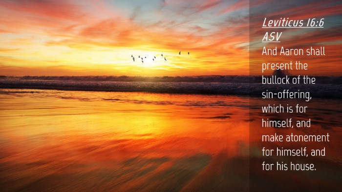 Picture 04 - Leviticus 16:6 ASV Desktop Wallpaper - And Aaron shall present the bullock of the - Desktop Bible Verse Wallpaper