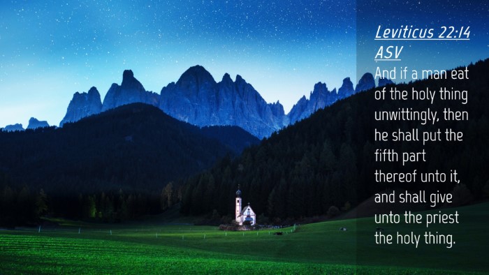 Picture 04 - Leviticus 22:14 ASV Desktop Wallpaper - And if a man eat of the holy thing unwittingly, - Desktop Bible Verse Wallpaper