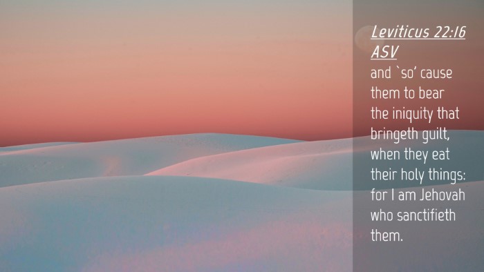 Picture 04 - Leviticus 22:16 ASV Desktop Wallpaper - and `so' cause them to bear the iniquity that - Desktop Bible Verse Wallpaper