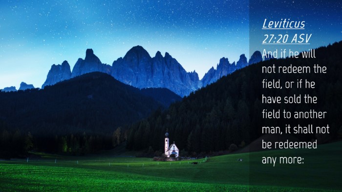 Picture 04 - Leviticus 27:20 ASV Desktop Wallpaper - And if he will not redeem the field, or if he - Desktop Bible Verse Wallpaper