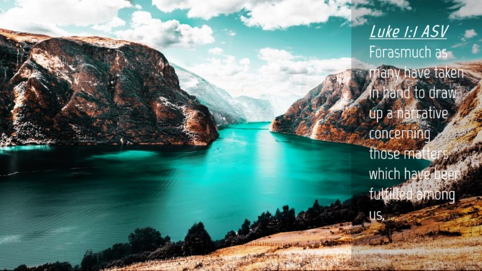 Picture 04 - Luke 1:1 ASV Desktop Wallpaper - Forasmuch as many have taken in hand to draw up a - Desktop Bible Verse Wallpaper