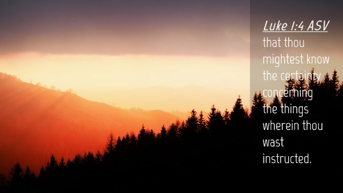 Picture 04 - Luke 1:4 ASV Desktop Wallpaper - that thou mightest know the certainty concerning - Desktop Bible Verse Wallpaper
