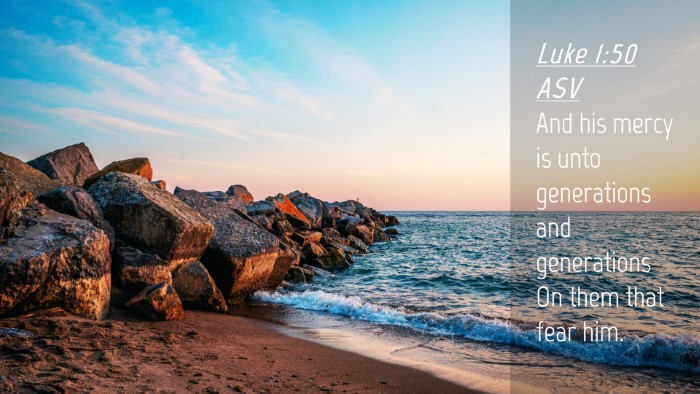 Picture 04 - Luke 1:50 ASV Desktop Wallpaper - And his mercy is unto generations and generations - Desktop Bible Verse Wallpaper