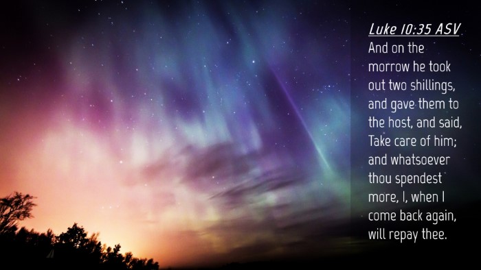 Picture 04 - Luke 10:35 ASV Desktop Wallpaper - And on the morrow he took out two shillings, and - Desktop Bible Verse Wallpaper