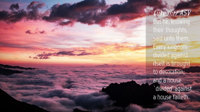 Picture 04 - Luke 11:17 ASV Desktop Wallpaper - But he, knowing their thoughts, said unto them, - Desktop Bible Verse Wallpaper