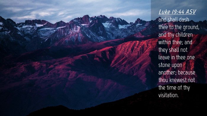 Picture 04 - Luke 19:44 ASV Desktop Wallpaper - and shall dash thee to the ground, and thy - Desktop Bible Verse Wallpaper