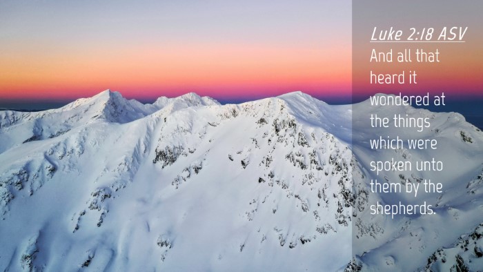 Picture 04 - Luke 2:18 ASV Desktop Wallpaper - And all that heard it wondered at the things - Desktop Bible Verse Wallpaper