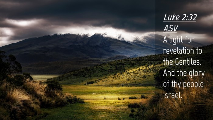Picture 04 - Luke 2:32 ASV Desktop Wallpaper - A light for revelation to the Gentiles, And the - Desktop Bible Verse Wallpaper