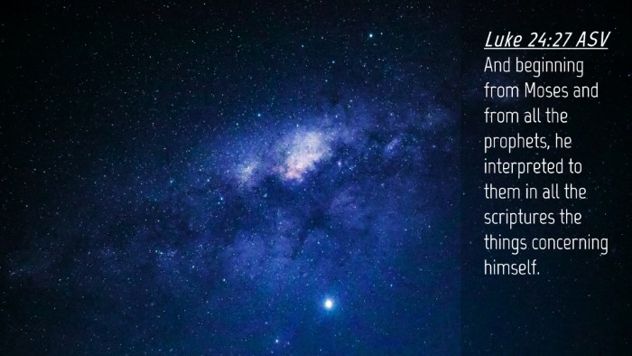 Picture 04 - Luke 24:27 ASV Desktop Wallpaper - And beginning from Moses and from all the - Desktop Bible Verse Wallpaper