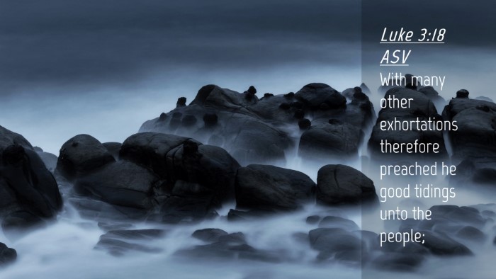 Picture 04 - Luke 3:18 ASV Desktop Wallpaper - With many other exhortations therefore preached - Desktop Bible Verse Wallpaper