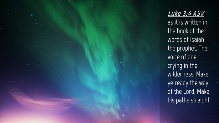 Picture 04 - Luke 3:4 ASV Desktop Wallpaper - as it is written in the book of the words of - Desktop Bible Verse Wallpaper