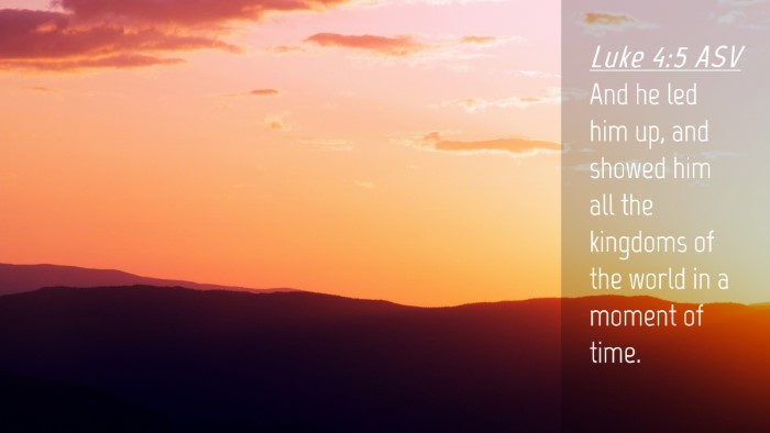 Picture 04 - Luke 4:5 ASV Desktop Wallpaper - And he led him up, and showed him all the - Desktop Bible Verse Wallpaper