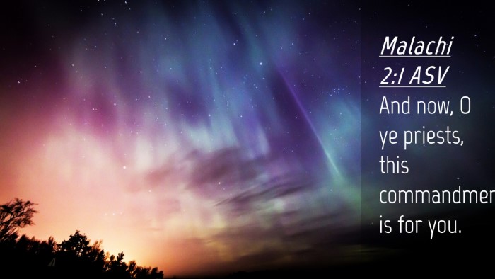 Picture 04 - Malachi 2:1 ASV Desktop Wallpaper - And now, O ye priests, this commandment is for - Desktop Bible Verse Wallpaper