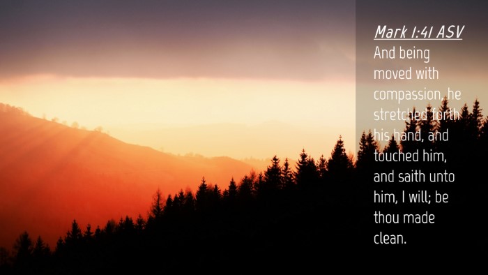 Picture 04 - Mark 1:41 ASV Desktop Wallpaper - And being moved with compassion, he stretched - Desktop Bible Verse Wallpaper