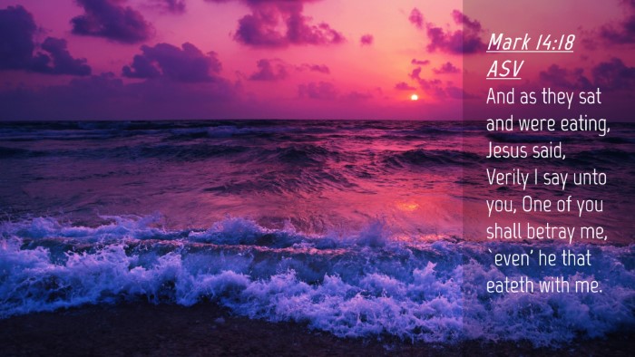 Picture 04 - Mark 14:18 ASV Desktop Wallpaper - And as they sat and were eating, Jesus said, - Desktop Bible Verse Wallpaper