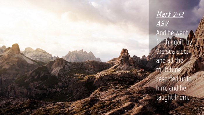 Picture 04 - Mark 2:13 ASV Desktop Wallpaper - And he went forth again by the sea side; and all - Desktop Bible Verse Wallpaper