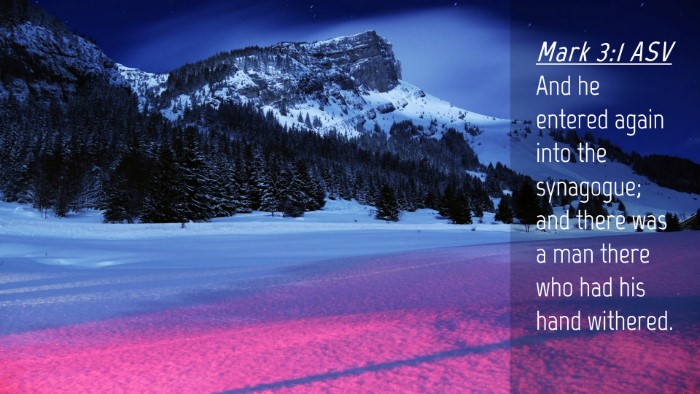Picture 04 - Mark 3:1 ASV Desktop Wallpaper - And he entered again into the synagogue; and - Desktop Bible Verse Wallpaper