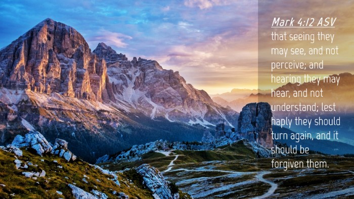 Picture 04 - Mark 4:12 ASV Desktop Wallpaper - that seeing they may see, and not perceive; and - Desktop Bible Verse Wallpaper
