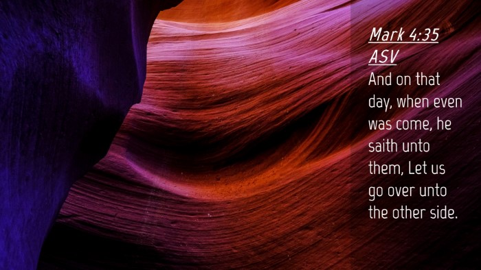 Picture 04 - Mark 4:35 ASV Desktop Wallpaper - And on that day, when even was come, he saith - Desktop Bible Verse Wallpaper