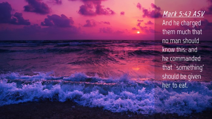 Picture 04 - Mark 5:43 ASV Desktop Wallpaper - And he charged them much that no man should know - Desktop Bible Verse Wallpaper