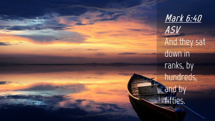 Picture 04 - Mark 6:40 ASV Desktop Wallpaper - And they sat down in ranks, by hundreds, and by - Desktop Bible Verse Wallpaper