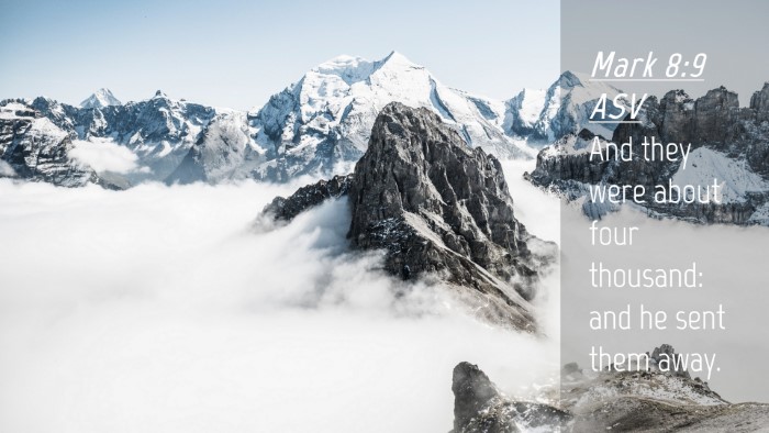 Picture 04 - Mark 8:9 ASV Desktop Wallpaper - And they were about four thousand: and he sent - Desktop Bible Verse Wallpaper