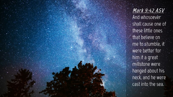 Picture 04 - Mark 9:42 ASV Desktop Wallpaper - And whosoever shall cause one of these little - Desktop Bible Verse Wallpaper