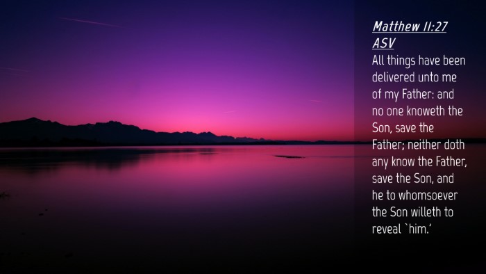 Picture 04 - Matthew 11:27 ASV Desktop Wallpaper - All things have been delivered unto me of my - Desktop Bible Verse Wallpaper