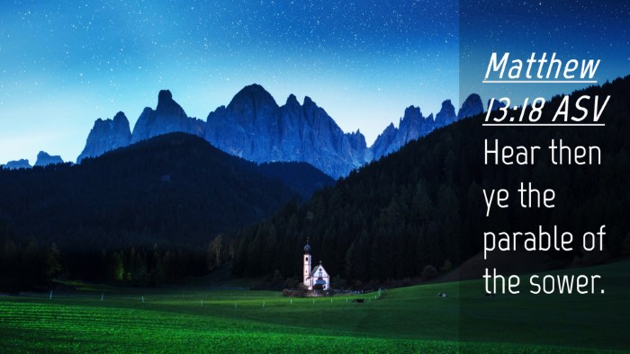 Picture 04 - Matthew 13:18 ASV Desktop Wallpaper - Hear then ye the parable of the - Desktop Bible Verse Wallpaper