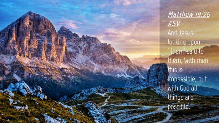 Picture 04 - Matthew 19:26 ASV Desktop Wallpaper - And Jesus looking upon `them' said to them, With - Desktop Bible Verse Wallpaper