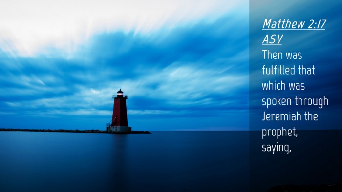 Picture 04 - Matthew 2:17 ASV Desktop Wallpaper - Then was fulfilled that which was spoken through - Desktop Bible Verse Wallpaper