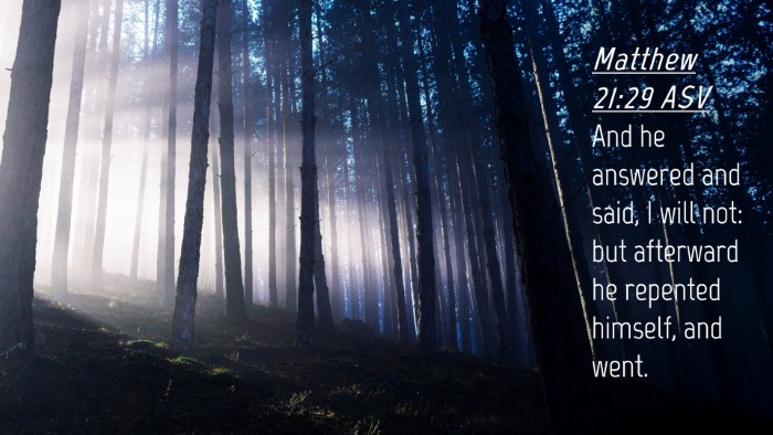 Picture 04 - Matthew 21:29 ASV Desktop Wallpaper - And he answered and said, I will not: but - Desktop Bible Verse Wallpaper