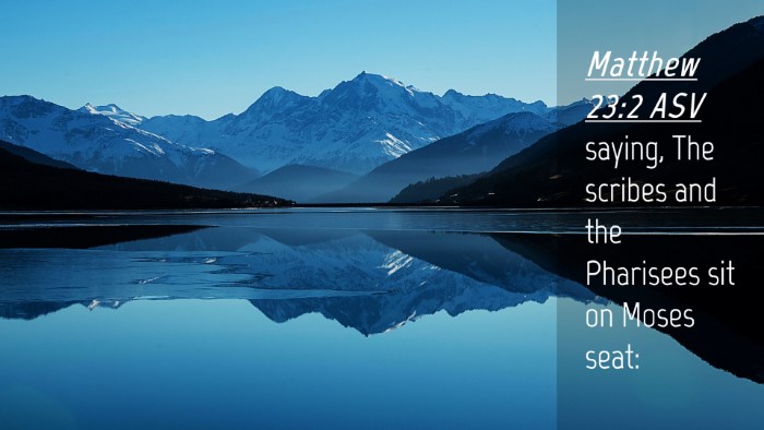 Picture 04 - Matthew 23:2 ASV Desktop Wallpaper - saying, The scribes and the Pharisees sit on - Desktop Bible Verse Wallpaper
