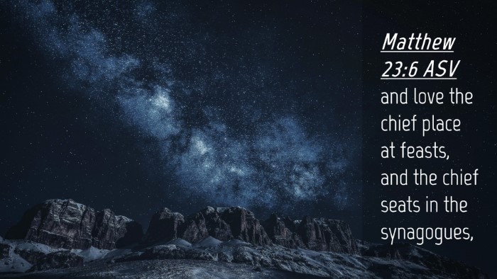 Picture 04 - Matthew 23:6 ASV Desktop Wallpaper - and love the chief place at feasts, and the chief - Desktop Bible Verse Wallpaper