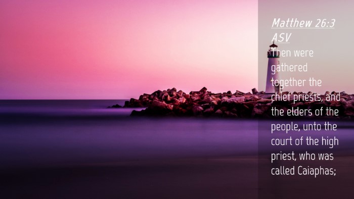 Picture 04 - Matthew 26:3 ASV Desktop Wallpaper - Then were gathered together the chief priests, - Desktop Bible Verse Wallpaper