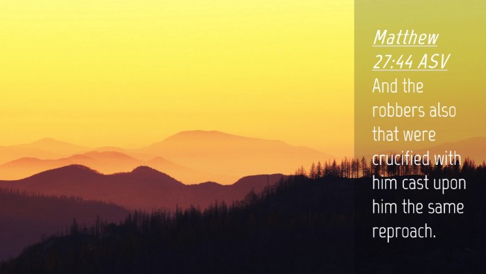 Picture 04 - Matthew 27:44 ASV Desktop Wallpaper - And the robbers also that were crucified with him - Desktop Bible Verse Wallpaper