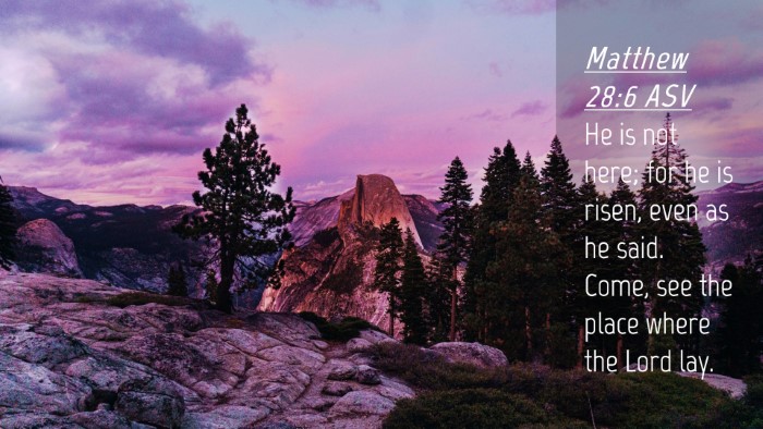 Picture 04 - Matthew 28:6 ASV Desktop Wallpaper - He is not here; for he is risen, even as he said. - Desktop Bible Verse Wallpaper