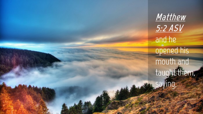 Picture 04 - Matthew 5:2 ASV Desktop Wallpaper - and he opened his mouth and taught them, - Desktop Bible Verse Wallpaper