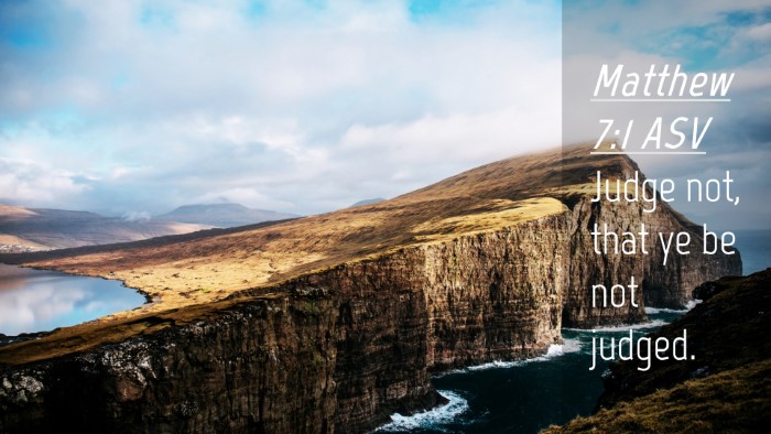 Picture 04 - Matthew 7:1 ASV Desktop Wallpaper - Judge not, that ye be not - Desktop Bible Verse Wallpaper