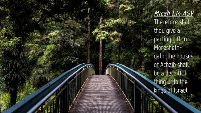 Picture 04 - Micah 1:14 ASV Desktop Wallpaper - Therefore shalt thou give a parting gift to - Desktop Bible Verse Wallpaper