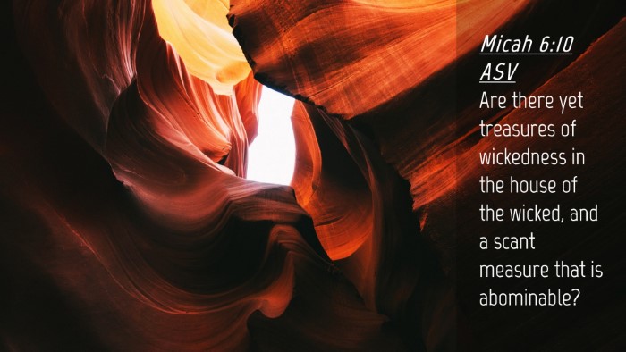 Picture 04 - Micah 6:10 ASV Desktop Wallpaper - Are there yet treasures of wickedness in the - Desktop Bible Verse Wallpaper