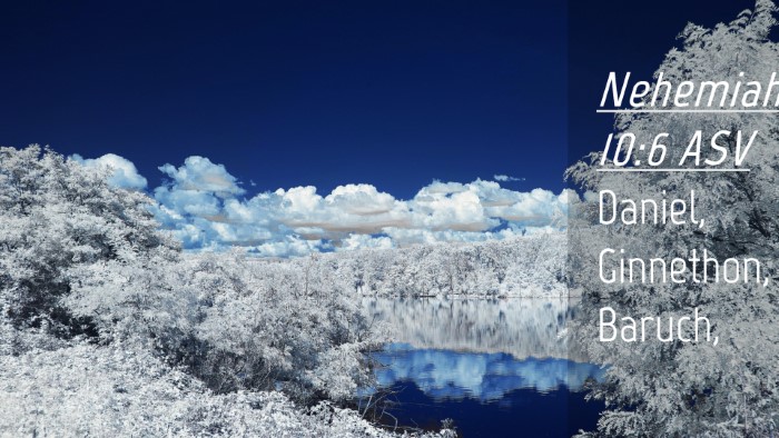 Picture 04 - Nehemiah 10:6 ASV Desktop Wallpaper - Daniel, Ginnethon, - Desktop Bible Verse Wallpaper