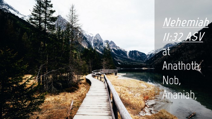 Picture 04 - Nehemiah 11:32 ASV Desktop Wallpaper - at Anathoth, Nob, - Desktop Bible Verse Wallpaper