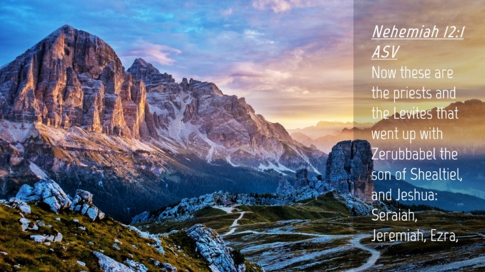 Picture 04 - Nehemiah 12:1 ASV Desktop Wallpaper - Now these are the priests and the Levites that - Desktop Bible Verse Wallpaper
