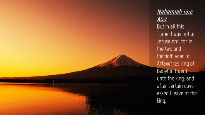 Picture 04 - Nehemiah 13:6 ASV Desktop Wallpaper - But in all this `time' I was not at Jerusalem; - Desktop Bible Verse Wallpaper